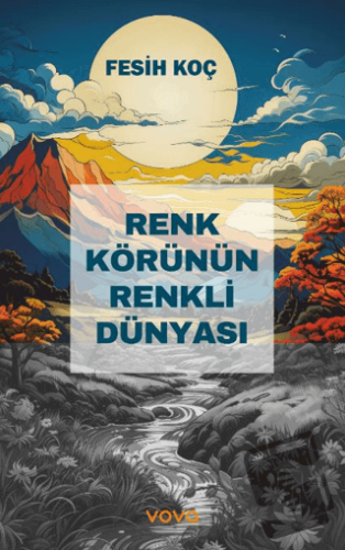 Renk Körünün Renkli Dünyası - Fesih Koç - Vova Yayınları - Fiyatı - Yo