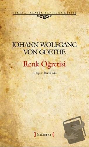 Renk Öğretisi - Kırmızı Klasik Yapıtlar Dizisi - Johann Wolfgang von G