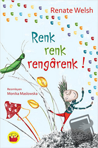 Renk Renk Rengarenk! - Renate Welsh - Kuraldışı Yayınevi - Fiyatı - Yo