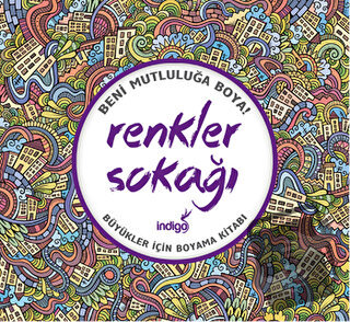 Renkler Sokağı : Büyükler İçin Boyama Kitabı - Kolektif - İndigo Kitap