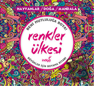 Renkler Ülkesi: Hayvanlar - Doğa - Mandala - Kolektif - İndigo Kitap -