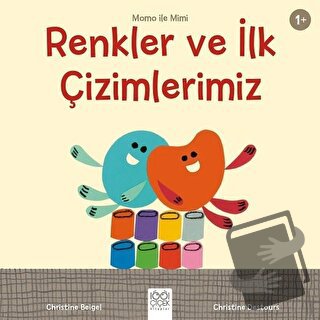 Renkler ve İlk Çizimlerimiz - Momo ile Mimi - Christine Beigel - 1001 