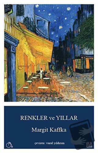 Renkler ve Yıllar - Margit Kaffka - Aylak Adam Kültür Sanat Yayıncılık