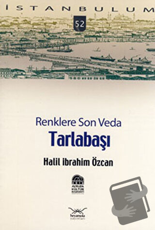 Renklere Son Veda Tarlabaşı - Halil İbrahim Özcan - Heyamola Yayınları