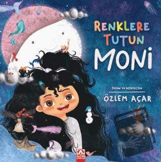 Renklere Tutun Moni - Özlem Açar - Altın Kitaplar - Fiyatı - Yorumları