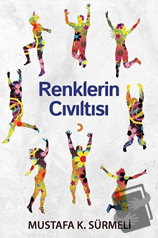 Renklerin Cıvıltısı - Mustafa K. Sürmeli - Cinius Yayınları - Fiyatı -