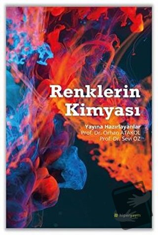 Renklerin Kimyası - Orhan Atakol - Hiperlink Yayınları - Fiyatı - Yoru