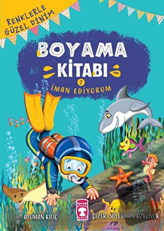 Renklerle Güzel Dinim Boyama Kitabı 2: İman Ediyorum - Asuman Kılıç - 