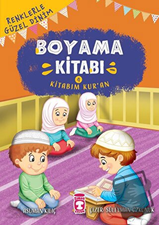 Renklerle Güzel Dinim Boyama Kitabım 4: Kitabım Kur’an - Asuman Kılıç 