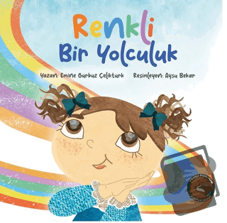 Renkli Bir Yolculuk - Emine Gürbüz Çeliktürk - Porsuk Kültür Yayıncılı