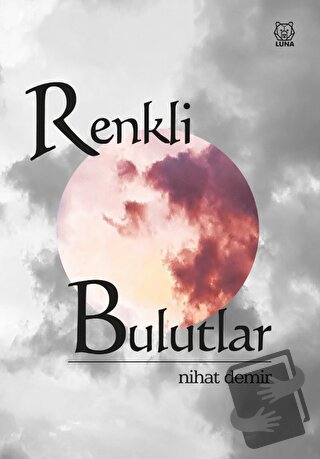 Renkli Bulutlar - Nihat Demir - Luna Yayınları - Fiyatı - Yorumları - 