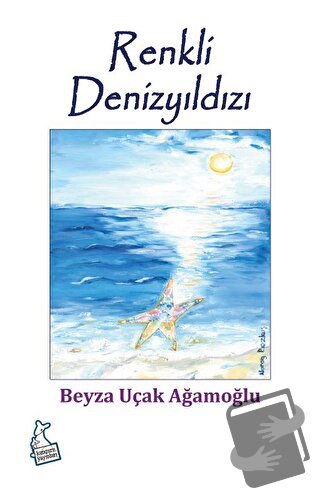 Renkli Denizyıldızı - Beyza Uçak Ağamoğlu - Kanguru Yayınları - Fiyatı