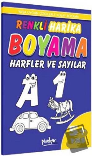 Renkli Harika Boyama Harfler ve Sayılar 5+ Yaş - Kolektif - Pinokyo Ya