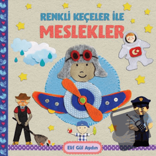 Renkli Keçeler ile Meslekler - Elif Gül Aydın - Martı Çocuk Yayınları 