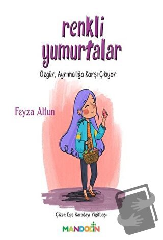 Renkli Yumurtalar - Feyza Altun - Mandolin Yayınları - Fiyatı - Yoruml