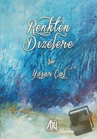 Renkten Dizelere - Yaşar Çal - Baygenç Yayıncılık - Fiyatı - Yorumları