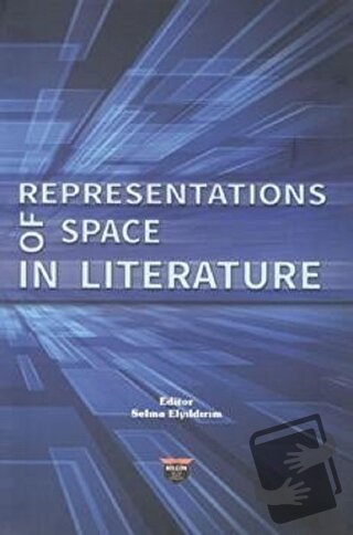 Representations of Space in Literature - Selma Elyıldırım - Bilgin Kül