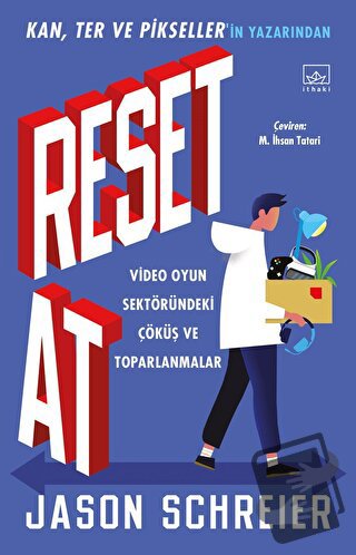 Reset At: Video Oyun Sektöründeki Çöküş ve Toparlanmalar - Jason Schre