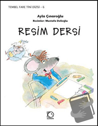 Resim Dersi - Ayla Çınaroğlu - Uçanbalık Yayıncılık - Fiyatı - Yorumla