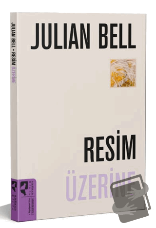 Resim Üzerine - Julian Bell - HayalPerest Kitap - Fiyatı - Yorumları -