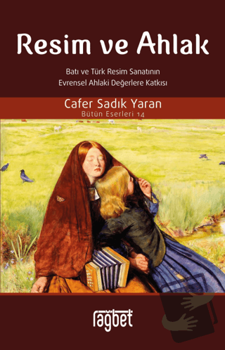 Resim ve Ahlak - Cafer Sadık Yaran - Rağbet Yayınları - Fiyatı - Yorum