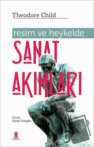 Resim ve Heykelde Sanat Akımları - Theodore Child - Roza Yayınevi - Fi