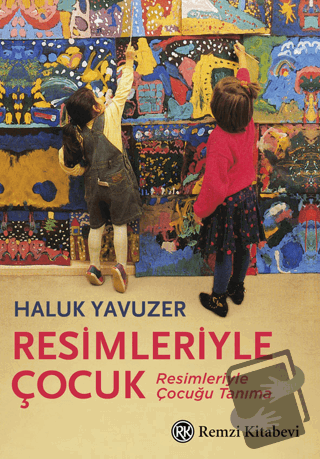 Resimleriyle Çocuk - Haluk Yavuzer - Remzi Kitabevi - Fiyatı - Yorumla