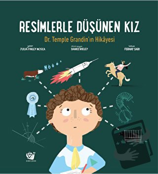 Resimlerle Düşünen Kız - Dr. Temple Grandin’in Hikayesi - Julia Finley