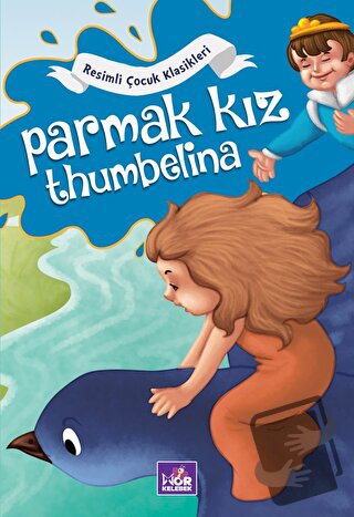 Resimli Çocuk Klasikleri - Parmak Kız Thumbelina - Kolektif - Mor Kele