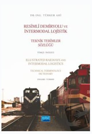 Resimli Demiryolu ve İntermodal Lojistik Teknik Terimler Sözlüğü Türkç