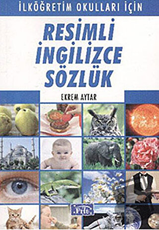 Resimli İngilizce Sözlük - Ekrem Aytar - Parıltı Yayınları - Fiyatı - 