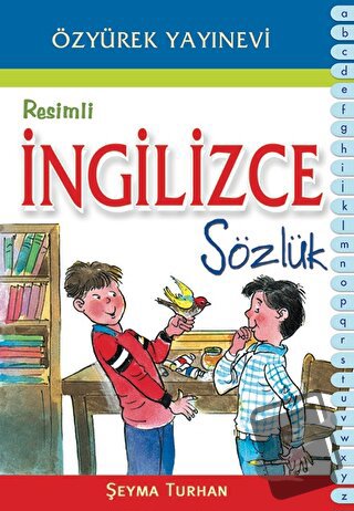 Resimli İngilizce Sözlük - Şeyma Turhan - Özyürek Yayınları - Fiyatı -