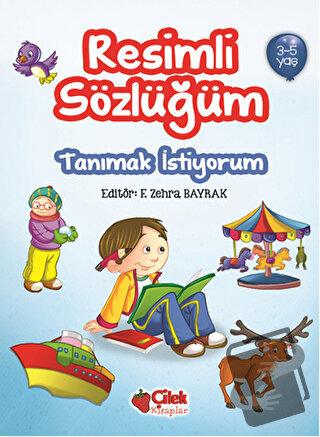 Resimli Sözlüğüm - Tanımak İstiyorum (3-5 Yaş) (Ciltli) - Kolektif - Ç