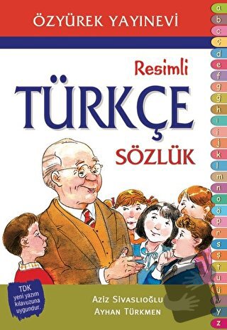 Resimli Türkçe Sözlük - Ayhan Türkmen - Özyürek Yayınları - Fiyatı - Y