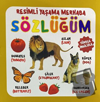 Resimli Yaşama Merhaba Sözlüğüm (Ciltli) - Kolektif - 0-6 Yaş Yayınlar