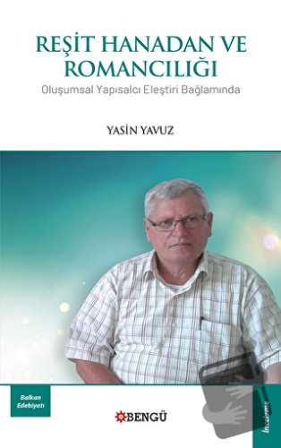 Reşit Hanadan ve Romancılığı - Yasin Yavuz - Bengü Yayınları - Fiyatı 