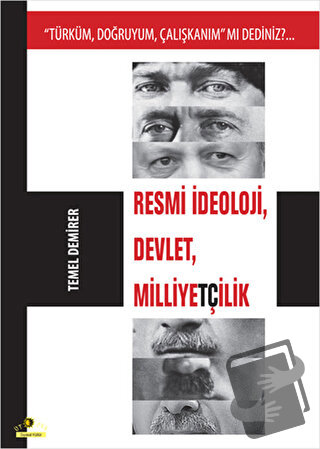 Resmi İdeoloji, Devlet, Milliyetçilik - Temel Demirer - Ütopya Yayınev