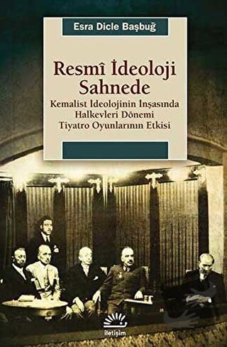 Resmi İdeoloji Sahnede - Esra Dicle Başbuğ - İletişim Yayınevi - Fiyat