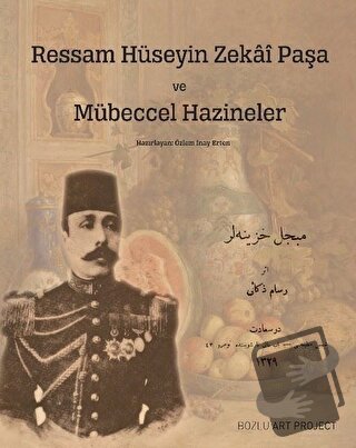 Ressam Hüseyin Zekai Paşa ve Mübeccel Hazineler - Özlem İnay Erten - B