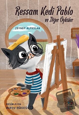 Ressam Kedi Pablo ve Diğer Öyküler - Zeynep Alpaslan - İthaki Çocuk Ya