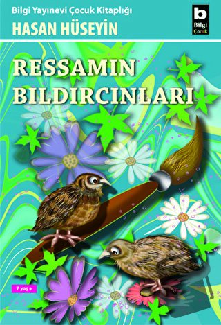 Ressamın Bıldırcınları - Hasan Hüseyin Korkmazgil - Bilgi Yayınevi - F