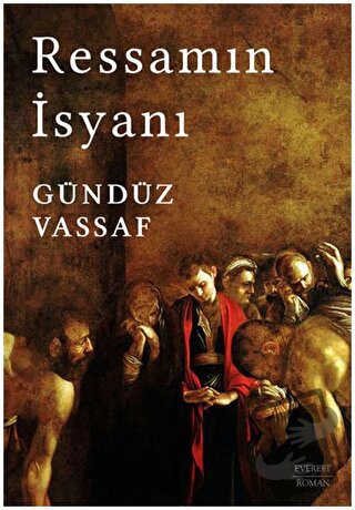 Ressamın İsyanı - Gündüz Vassaf - Everest Yayınları - Fiyatı - Yorumla