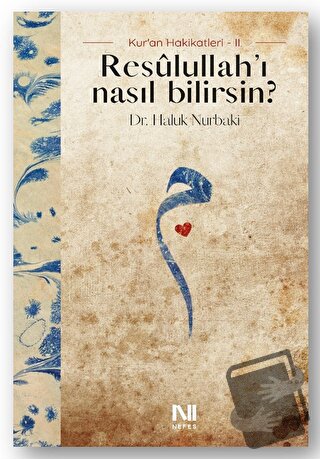 Resulullah’ı Nasıl Bilirsin? - Haluk Nurbaki - Nefes Yayıncılık - Fiya