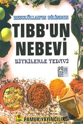 Resulüllah’ın Dilinden Tıbb’un Nebevi (Bitki-013/P16) - Arif Pamuk - P