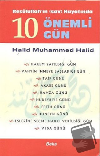 Resulullah’ın Hayatında 10 Önemli Gün - Halid Muhammed Halid - Beka Ya