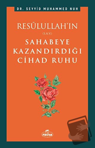 Resulullah’ın Sahabeye Kazandırdığı Cihad Ruhu - Seyyid Muhammed Nuh -