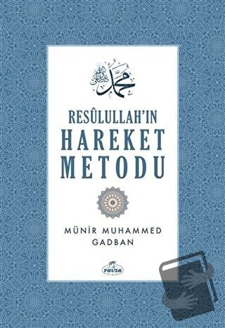 Resulullah'ın Hareket Metodu (Ciltli) - Münir Muhammed Gadban - Ravza 