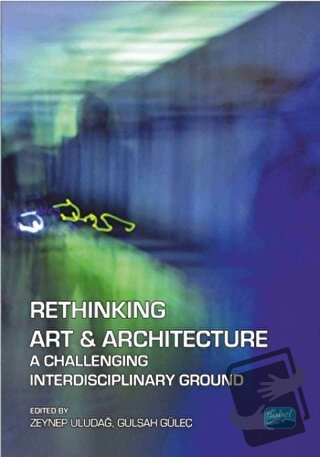 Rethinking Art And Architecture - Gülşah Güleç - Nobel Akademik Yayınc