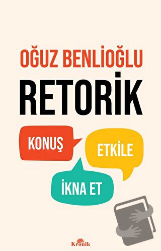 Retorik - Oğuz Benlioğlu - Kronik Kitap - Fiyatı - Yorumları - Satın A