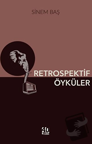 Retrospektif Öyküler - Sinem Baş - 40 Kitap - Fiyatı - Yorumları - Sat